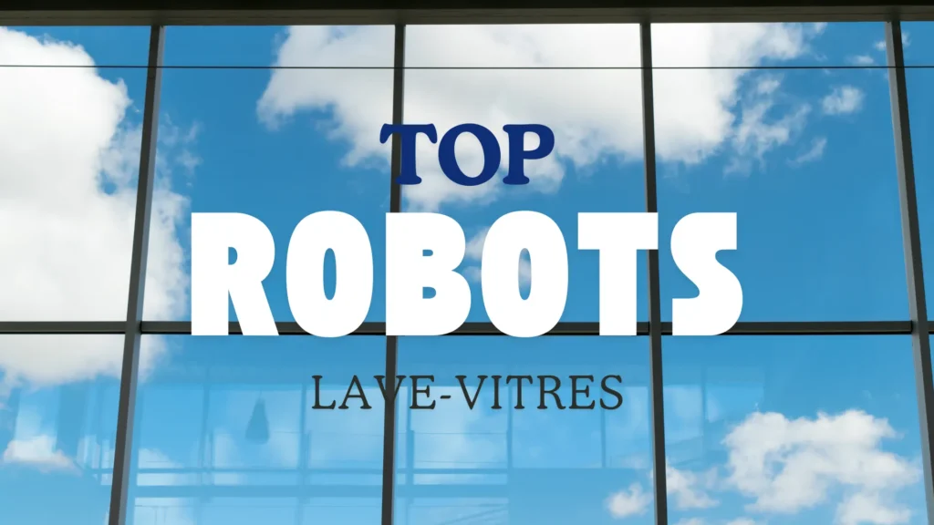 Sélection des meilleurs robots limpiacristales automatiques